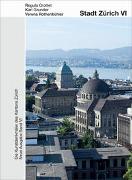 Die Kunstdenkmäler des Kantons Zürich N.A. VI. Stadt Zürich VI