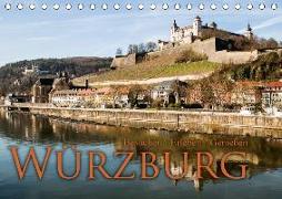 Würzburg - Besuchen - Erleben - Genießen (Tischkalender 2018 DIN A5 quer)