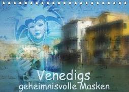Venedigs geheimnisvolle Masken (Tischkalender 2018 DIN A5 quer)