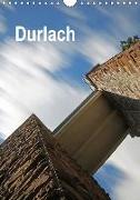 Durlach (Wandkalender 2018 DIN A4 hoch)
