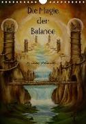 Die Magie der Balance (Wandkalender 2018 DIN A4 hoch)