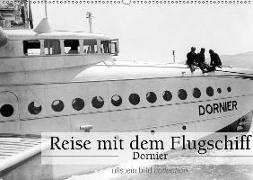 Reise mit dem Flugschiff - Dornier (Wandkalender 2018 DIN A2 quer)