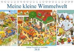 Meine kleine Wimmelwelt (Tischkalender 2018 DIN A5 quer)