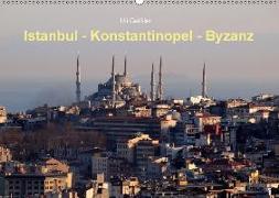 Istanbul - Konstantinopel - Byzanz (Wandkalender 2018 DIN A2 quer)