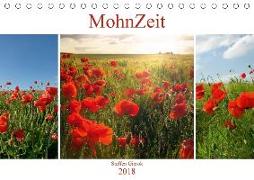 MohnZeit (Tischkalender 2018 DIN A5 quer) Dieser erfolgreiche Kalender wurde dieses Jahr mit gleichen Bildern und aktualisiertem Kalendarium wiederveröffentlicht