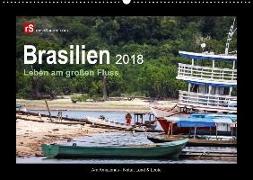 Brasilien 2018 Leben am Amazonas (Wandkalender 2018 DIN A2 quer) Dieser erfolgreiche Kalender wurde dieses Jahr mit gleichen Bildern und aktualisiertem Kalendarium wiederveröffentlicht