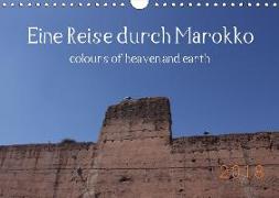 Eine Reise durch Marokko colours of heaven and earth (Wandkalender 2018 DIN A4 quer)
