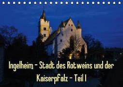 Ingelheim - Stadt des Rotweins und der Kaiserpfalz - Teil I (Tischkalender 2018 DIN A5 quer)
