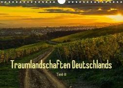 Traumlandschaften Deutschlands - Teil II (Wandkalender 2018 DIN A4 quer)