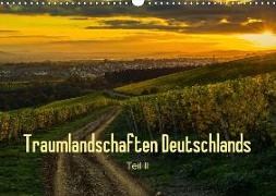 Traumlandschaften Deutschlands - Teil II (Wandkalender 2018 DIN A3 quer)