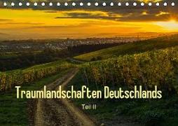 Traumlandschaften Deutschlands - Teil II (Tischkalender 2018 DIN A5 quer)