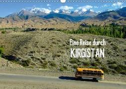 Eine Reise durch Kirgistan (Wandkalender 2018 DIN A3 quer)