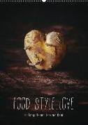 FOOD.STYLE.LOVE - Foodfotografie mit Liebe zum Detail (Wandkalender 2018 DIN A2 hoch)