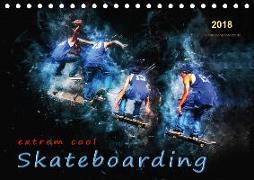 Skateboarding - extrem cool (Tischkalender 2018 DIN A5 quer)
