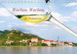 Wachau, Wachau, du Träumerin (Tischkalender 2018 DIN A5 quer)