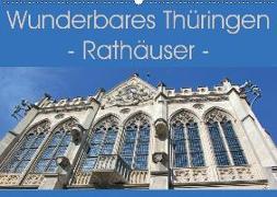 Wunderbares Thüringen - Rathäuser (Wandkalender 2018 DIN A2 quer)