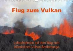 Flug zum Vulkan. Luftaufnahmen auf dem Weg zum isländischen Vulkan Bardarbunga (Wandkalender 2018 DIN A3 quer)