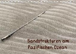 Sandstrukturen am Pazifischen Ozean (Tischkalender 2018 DIN A5 quer)