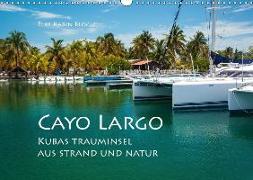 Cayo Largo. Kubas Trauminsel aus Strand und Natur (Wandkalender 2018 DIN A3 quer)