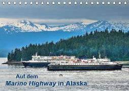 Auf dem Marine Highway in Alaska (Tischkalender 2018 DIN A5 quer)