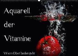 Aquarell der Vitamine - Wenn Obst baden geht (Wandkalender 2018 DIN A2 quer)