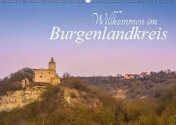 Willkommen im Burgenlandkreis (Wandkalender 2018 DIN A2 quer)