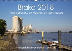Brake 2018. Impressionen aus der Kreisstadt der Wesermarsch (Wandkalender 2018 DIN A2 quer)