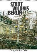 STADT WILDNIS BERLIN (Wandkalender 2018 DIN A3 hoch)