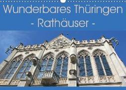 Wunderbares Thüringen - Rathäuser (Wandkalender 2018 DIN A3 quer)