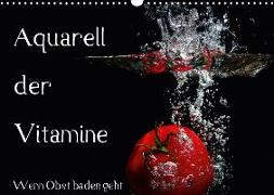 Aquarell der Vitamine - Wenn Obst baden geht (Wandkalender 2018 DIN A3 quer)