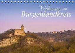 Willkommen im Burgenlandkreis (Tischkalender 2018 DIN A5 quer)