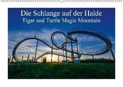 Die Schlange auf der Halde - Tiger and Turtle Magic Mountain (Wandkalender 2018 DIN A2 quer)