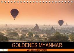 GOLDENES MYANMAR 2018 (Tischkalender 2018 DIN A5 quer)
