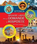 Storia. Grande libro delle domande e risposte