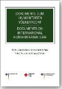 Dokumente zum humanitären Völkerrecht / Documents on International Humanitarian Law