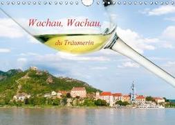 Wachau, Wachau, du Träumerin (Wandkalender 2018 DIN A4 quer)