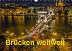 Brücken weltweit (Wandkalender 2018 DIN A3 quer)