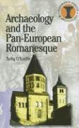 Archaeology and the Pan-European Romanesque