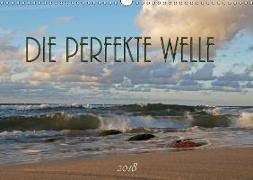 Die perfekte Welle (Wandkalender 2018 DIN A3 quer)
