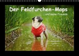 Der Feldfurchen-Mops (Wandkalender 2018 DIN A3 quer)