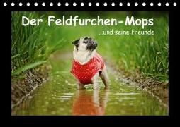 Der Feldfurchen-Mops (Tischkalender 2018 DIN A5 quer)