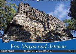 Von Mayas und Azteken - Mexiko, Guatemala und Honduras (Wandkalender 2018 DIN A2 quer)