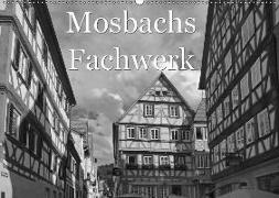 Mosbachs Fachwerk (Wandkalender 2018 DIN A2 quer)