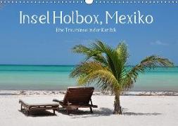 Insel Holbox, Mexiko - Eine Trauminsel in der Karibik (Wandkalender 2018 DIN A3 quer)