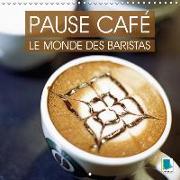 Pause café : le monde des Baristas (Calendrier mural 2018 300 × 300 mm Square)