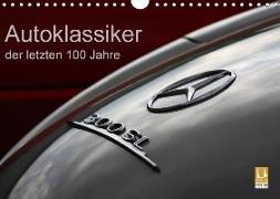 Autoklassiker der letzten 100 Jahre (Wandkalender 2018 DIN A4 quer)