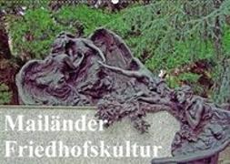 Mailänder Friedhofskultur (Wandkalender 2018 DIN A2 quer) Dieser erfolgreiche Kalender wurde dieses Jahr mit gleichen Bildern und aktualisiertem Kalendarium wiederveröffentlicht