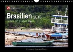Brasilien 2018 Leben am Amazonas (Wandkalender 2018 DIN A4 quer) Dieser erfolgreiche Kalender wurde dieses Jahr mit gleichen Bildern und aktualisiertem Kalendarium wiederveröffentlicht