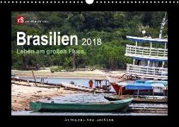 Brasilien 2018 Leben am Amazonas (Wandkalender 2018 DIN A3 quer) Dieser erfolgreiche Kalender wurde dieses Jahr mit gleichen Bildern und aktualisiertem Kalendarium wiederveröffentlicht