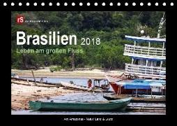 Brasilien 2018 Leben am Amazonas (Tischkalender 2018 DIN A5 quer) Dieser erfolgreiche Kalender wurde dieses Jahr mit gleichen Bildern und aktualisiertem Kalendarium wiederveröffentlicht
